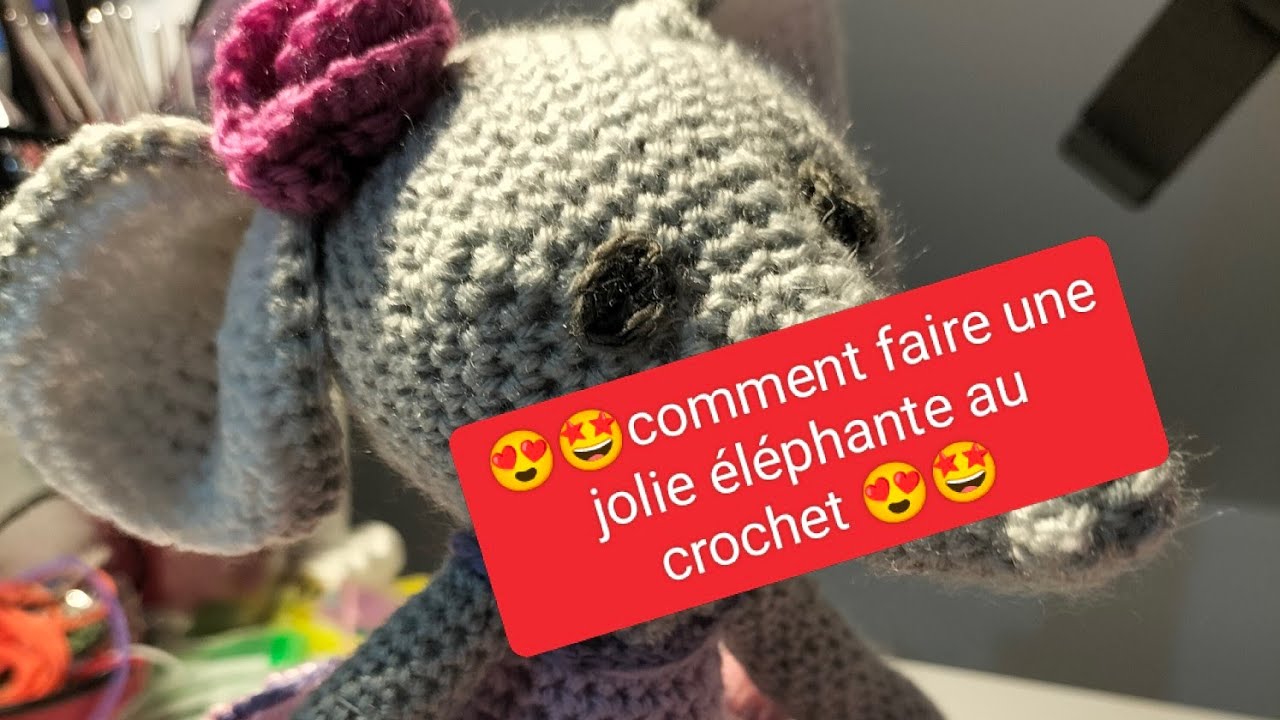 COMMENT FAIRE UN ELEPHANT😍✨✨ TUTO CROCHET COMPLET PAS A PAS✨✨#amigurumiscrochet