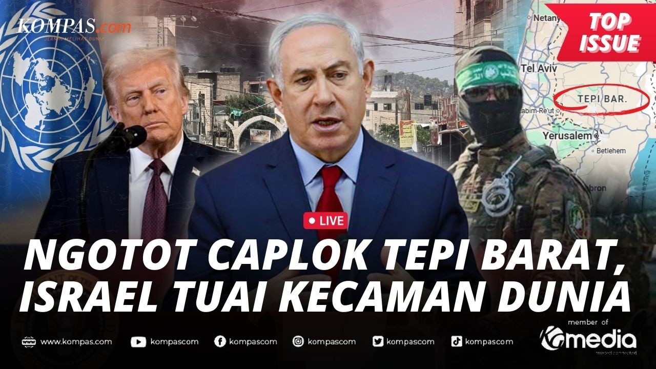 [LIVE] - Israel Ngotot Caplok Tepi Barat: Trump dan PBB Mengecam, Hamas Serukan Perlawanan