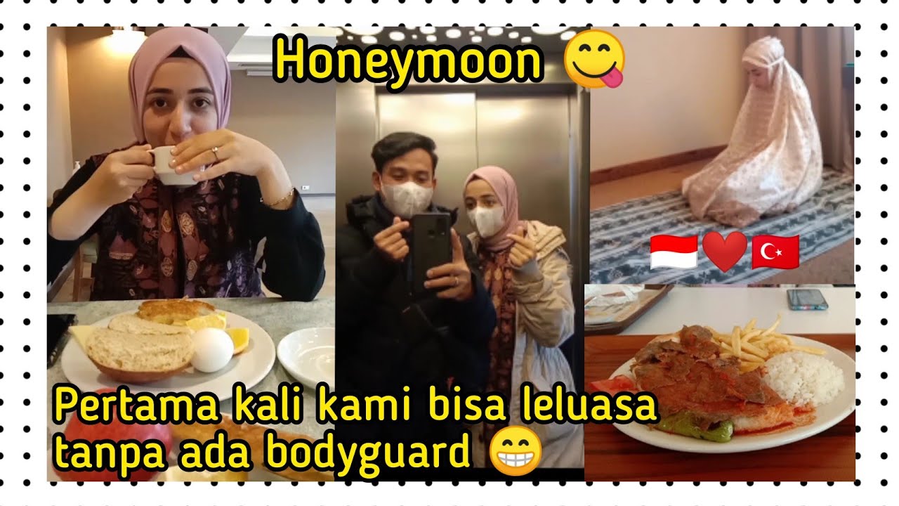 Honeymoon 😋 (Pertama Kali bisa berdua duaan tanpa ada bodyguard 😁) | Edanur Mutawalli |   🇮🇩❤️🇹🇷