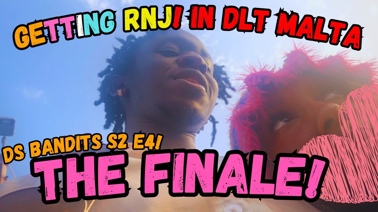 GETTING RNJ IN DLT MALTA DS BANDITS FINALE