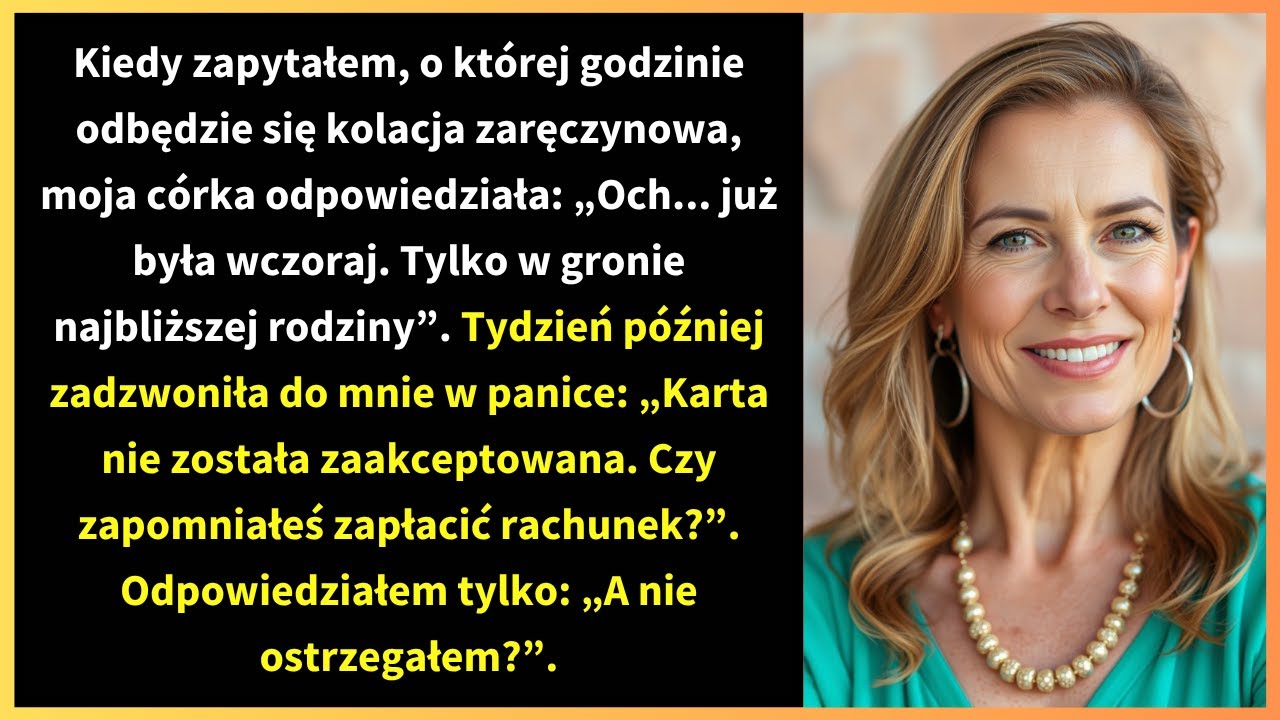 Kiedy zapytałem, o której godzinie odbędzie się kolacja zaręczynowa, moja córka odpowiedziała: