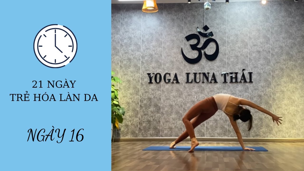 Ngày 16 - Yoga Cơ bản - 21 ngày Trẻ hóa làn da - Hỗ trợ cân bằng nội tiết [Yoga Luna Thái] 30minutes