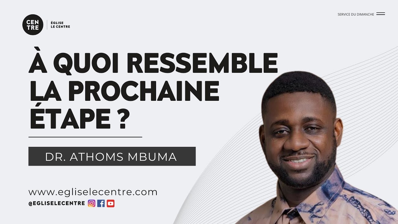 À quoi ressemble la prochaine étape? | Dr. Athoms Mbuma