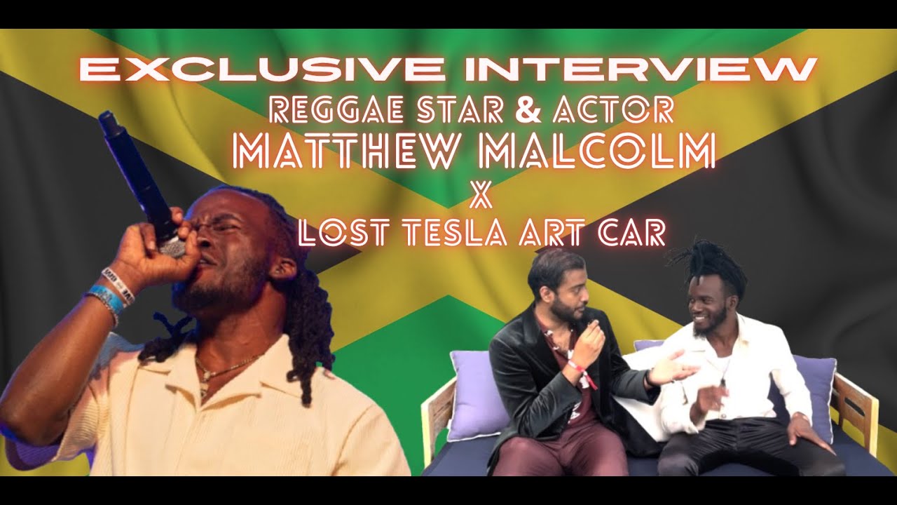 [Exclusive Interview]: Lost Tesla Art Car x Matthew Malcolm (Singer & Bob Marley: One Love Actor)