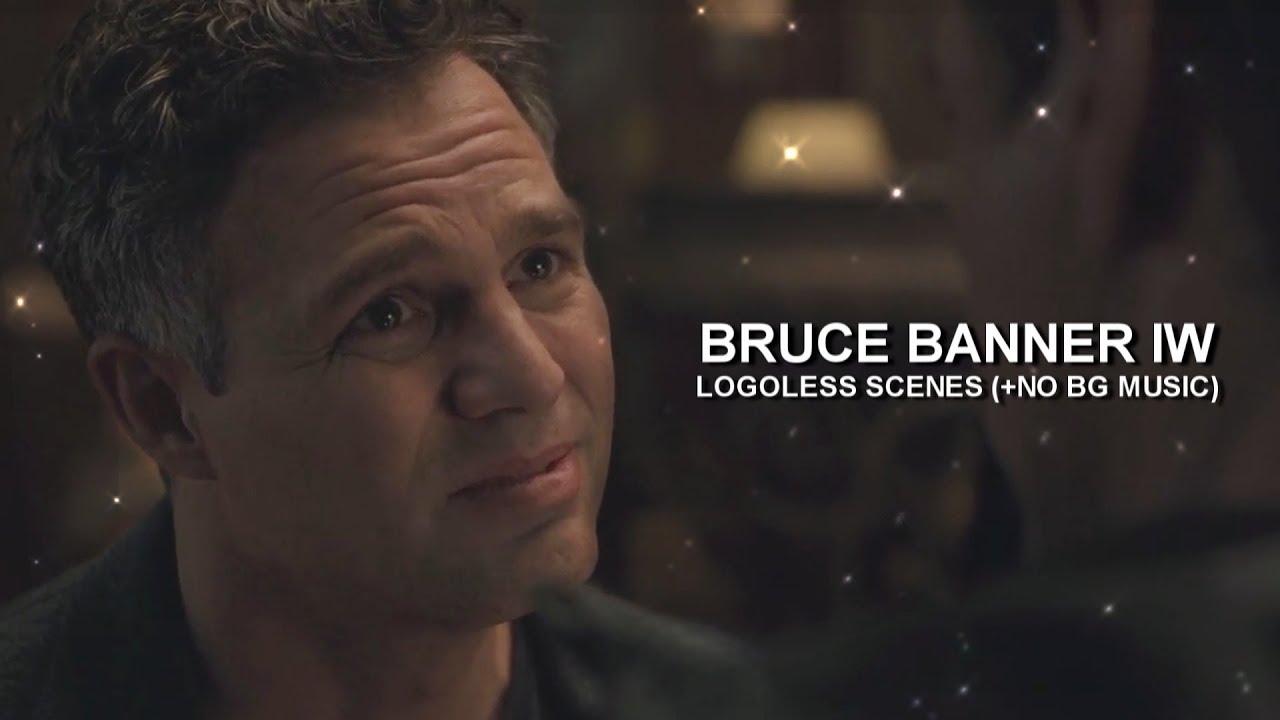 Bruce Banner IW Scenes [Logoless+1080p] (NO BG Music)