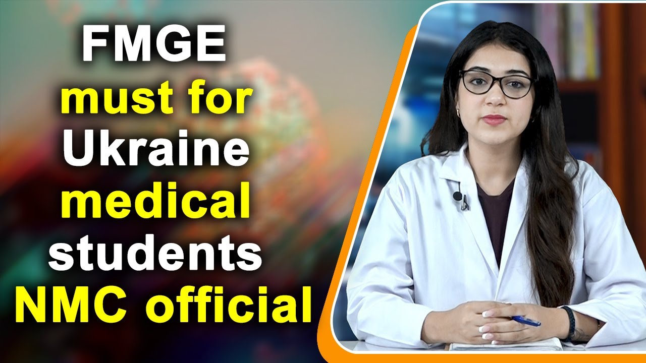 FMGE must for Ukraine medical students : NMC official