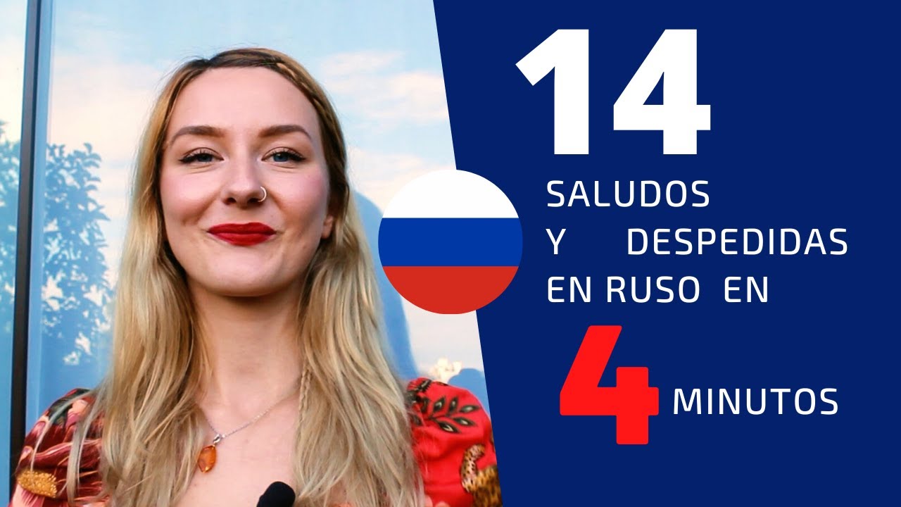14 saludos y despedidas en ruso en 4 minutos