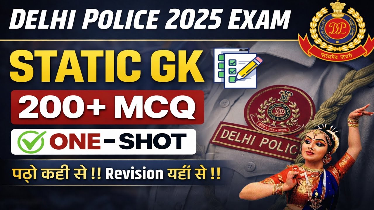 Delhi Police 2025 | Static GK One-Shot 🔥 Top 200+ MCQ | GK/GS Full Revision | SSC Crackers