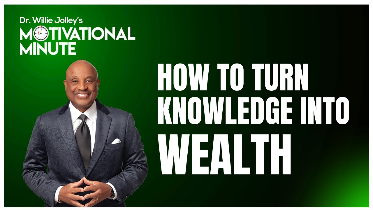Dr. Willie Jolley's Motivational Minute - Intellectual Capital Wealth