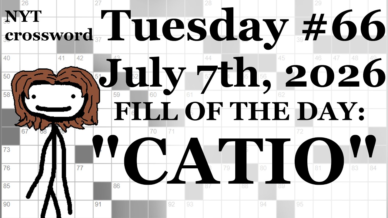 Tuesday, 7/7/26 (DOWNS ONLY CHALLENGE)-- NYT Crossword with Sam