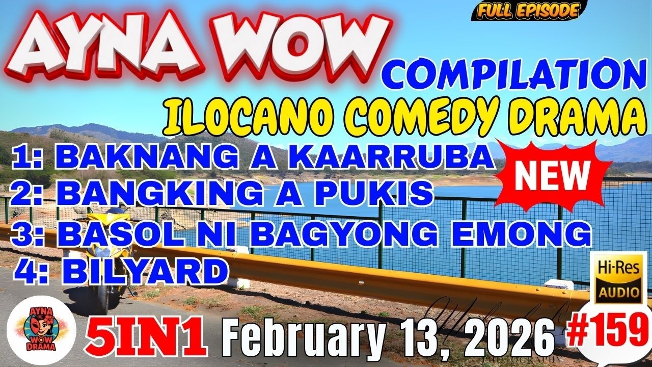 AYNA WOW #5IN1 #159 | BEST ILOCANO COMEDY 1 HOUR DRAMA - February 13,2026 Full Episode #aynawowdrama
