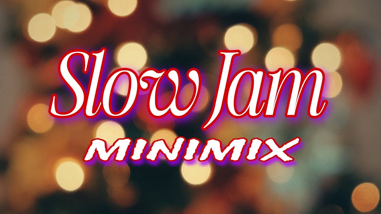 Slow Jam Minimix (Remix Only)