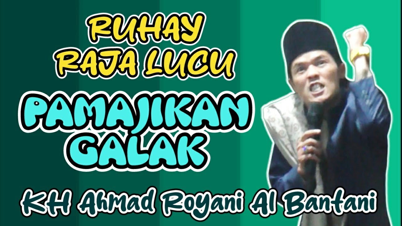 RAJA LUCU ANJAAY... KH Ahmad Royani Al Bantani