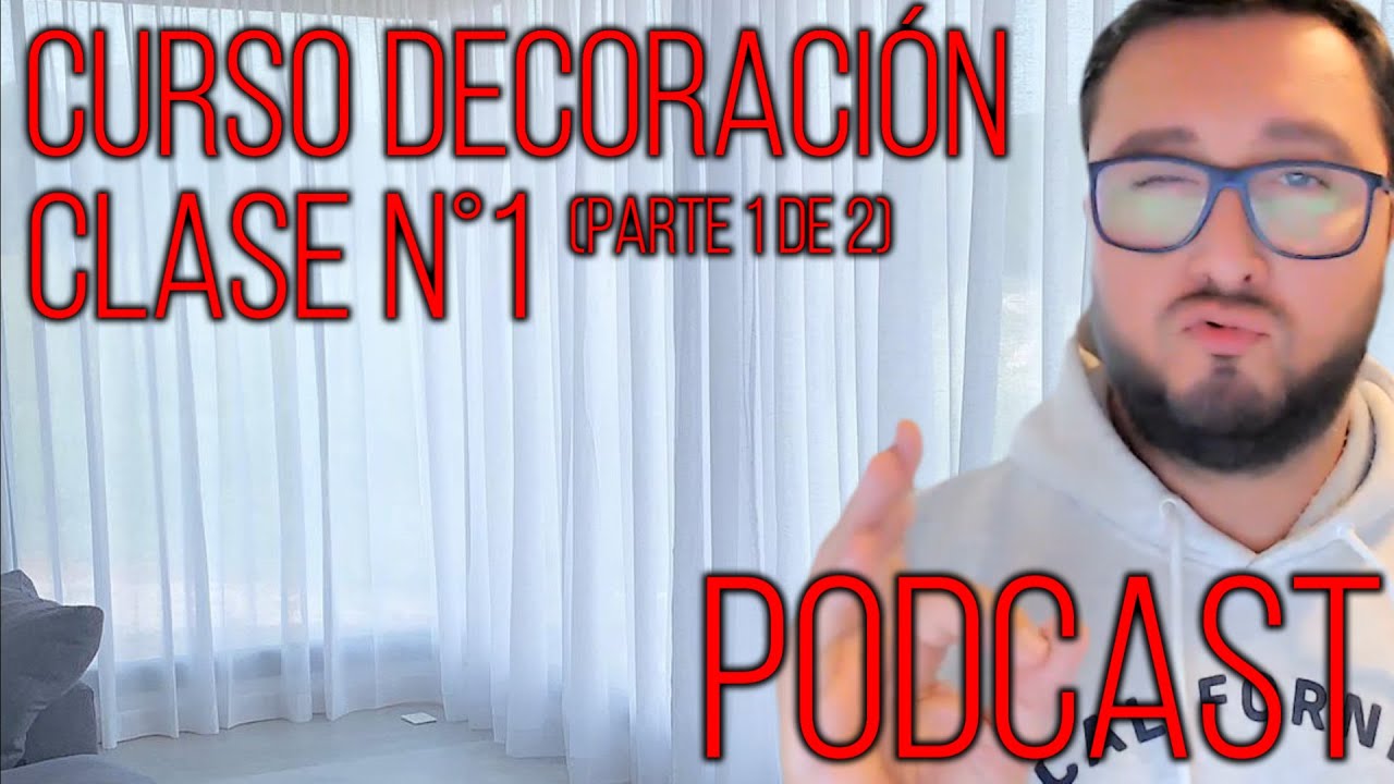CLASE N° 1 - (PARTE 01-02) - CURSO DECORACION Y DISEÑO DE INTERIORES