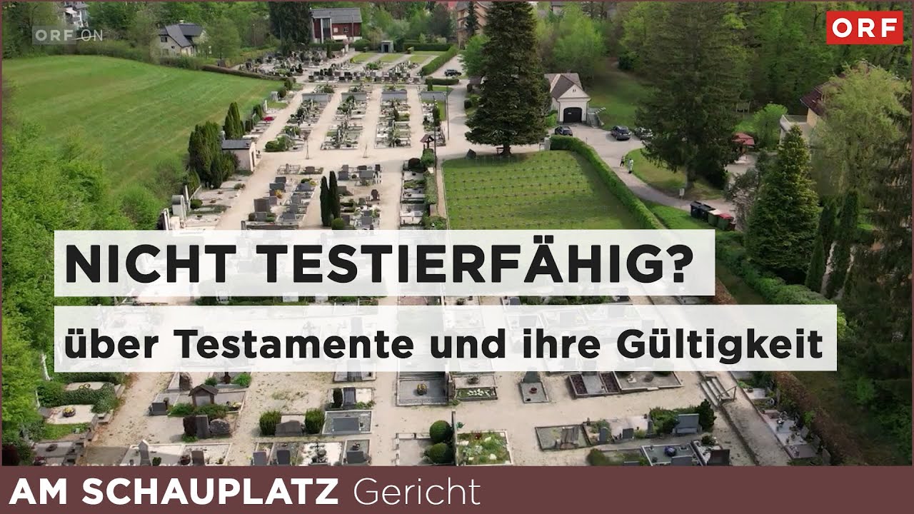 NICHT TESTIERFÄHIG? Über Testamente und ihre Gültigkeit | Am Schauplatz Gericht 13.11.2025