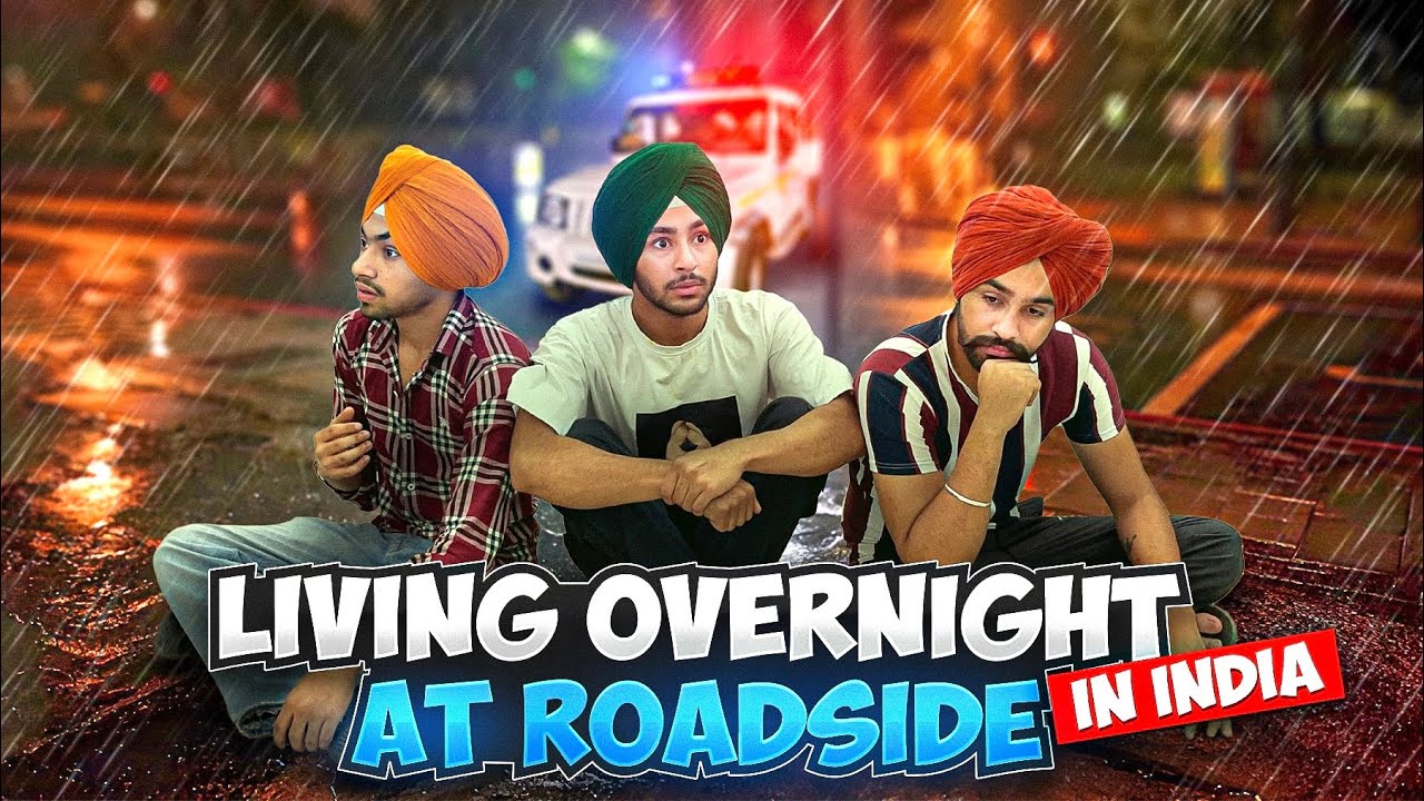 LIVING OVERNIGHT AT ROADSIDE IN INDIA😱 - 2AM POLICE LAG GI😭  - BEING SARDAR