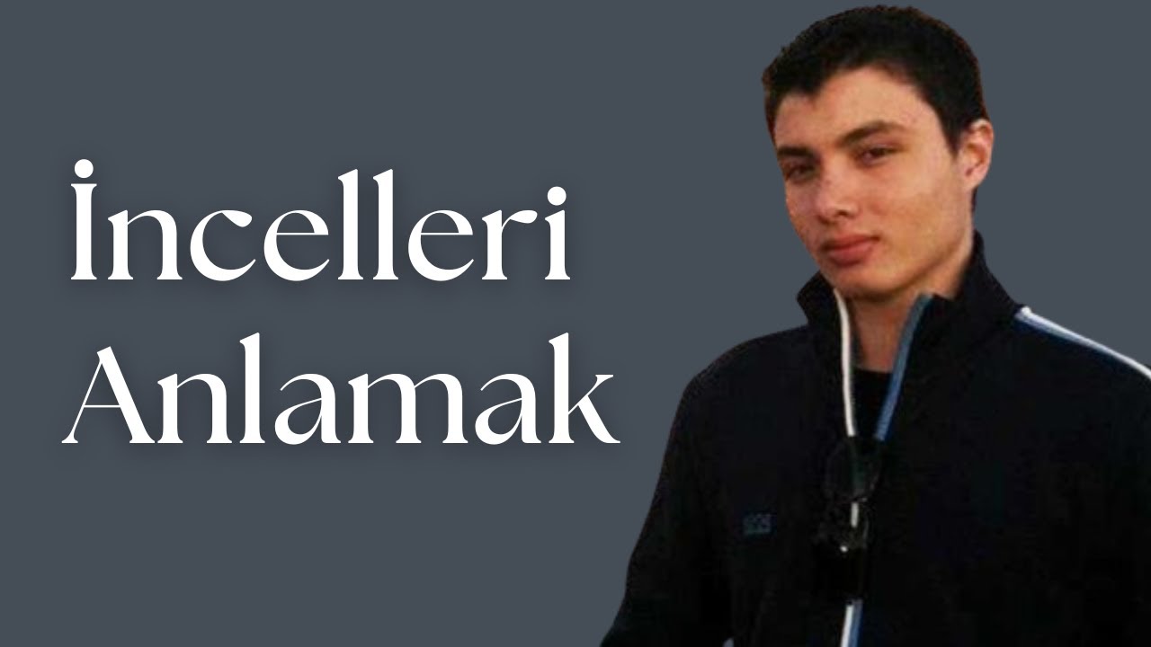 İncelleri Anlamak