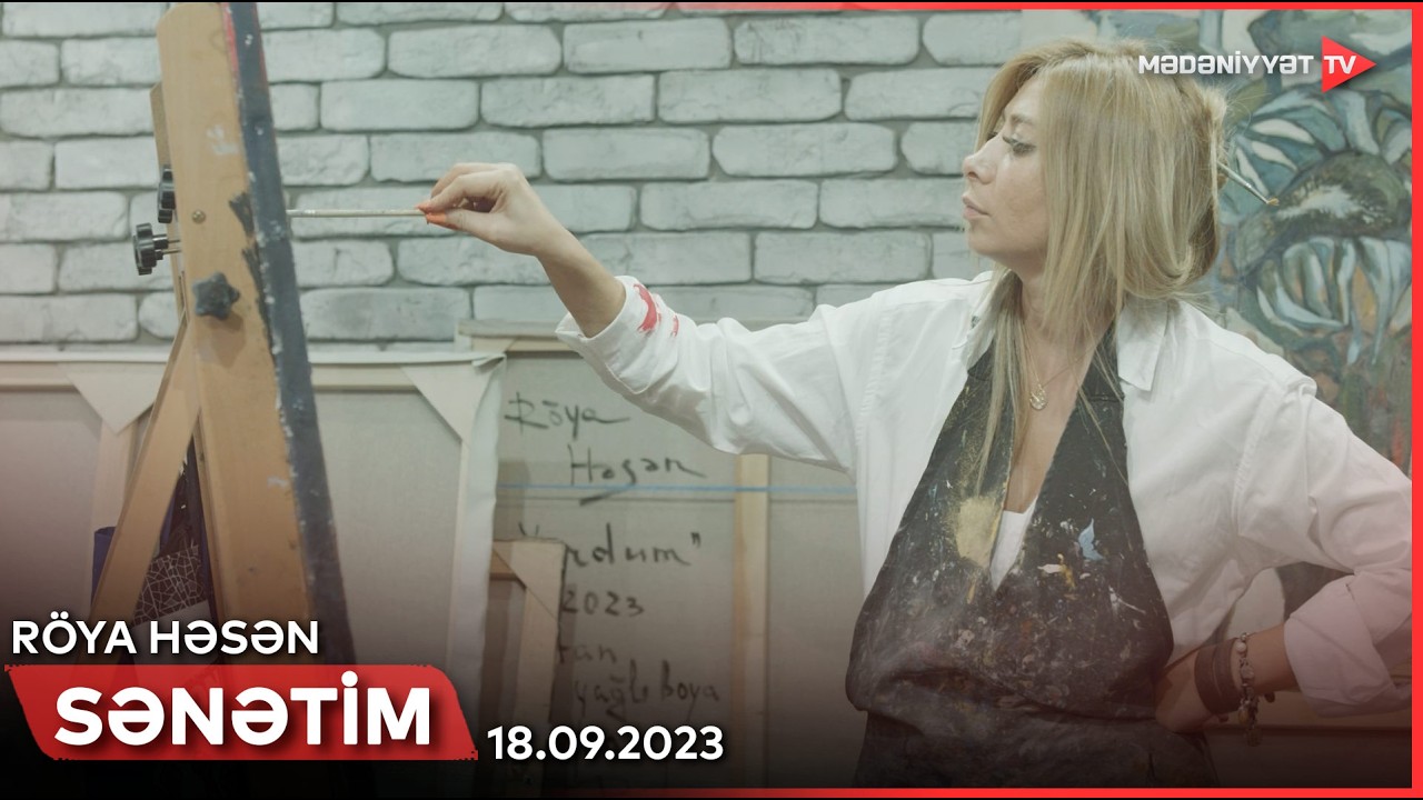 Sənətim - Röya Həsən (rəssam) | 18.09.2023