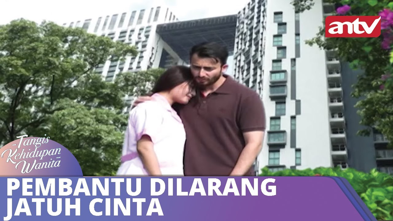 Pembantu Dilarang Jatuh Cinta | Tangis Kehidupan Wanita ANTV Eps 31 Full