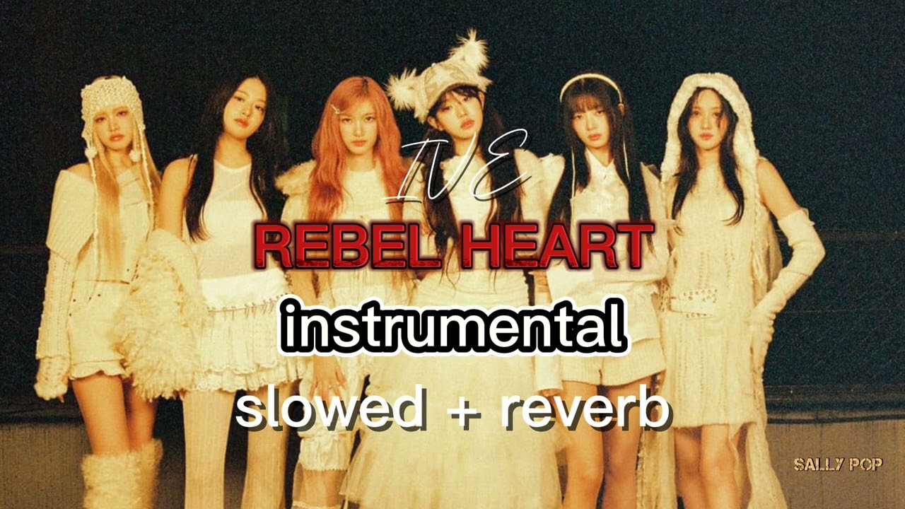 ive 'rebel heart' (instrumental) (slowed + reverb)