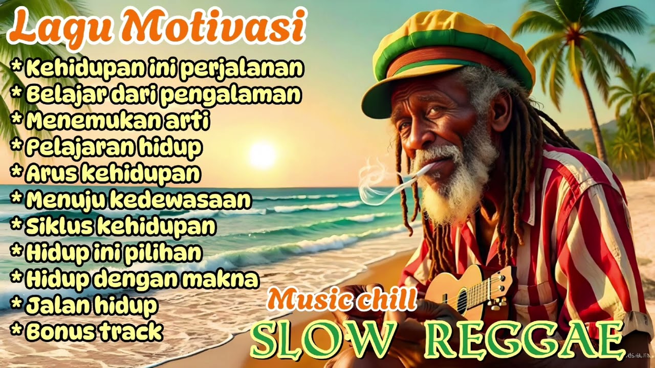 FULL ALBUM Reggae Chill Motivasi Terbaru 2025🌴 Musik Santai Penuh Makna & Semangat #reggaeindonesia