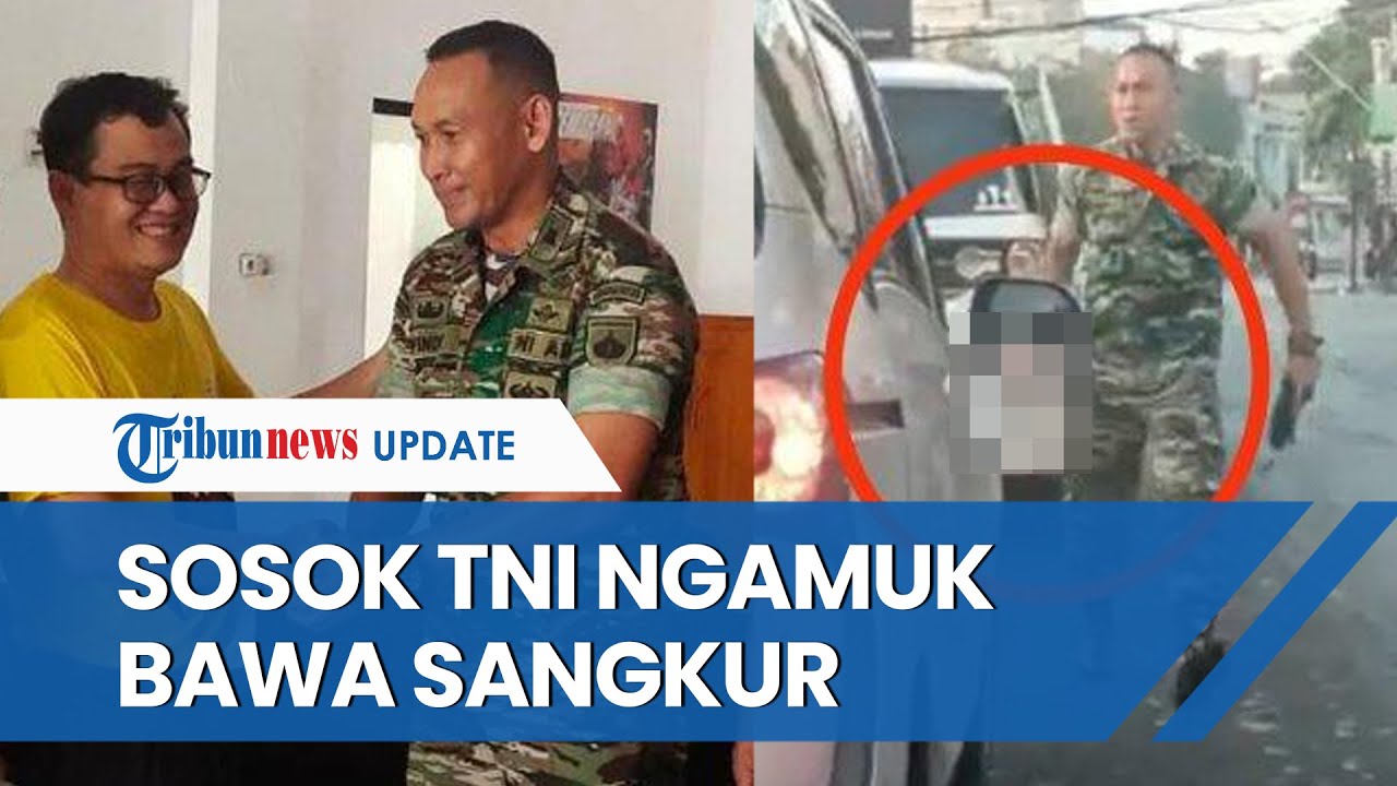 Sosok Oknum TNI Arogan yang Bawa Sangkur Ngamuk ke Pengendara di Lampu Merah, Ternyata Ini Motifnya