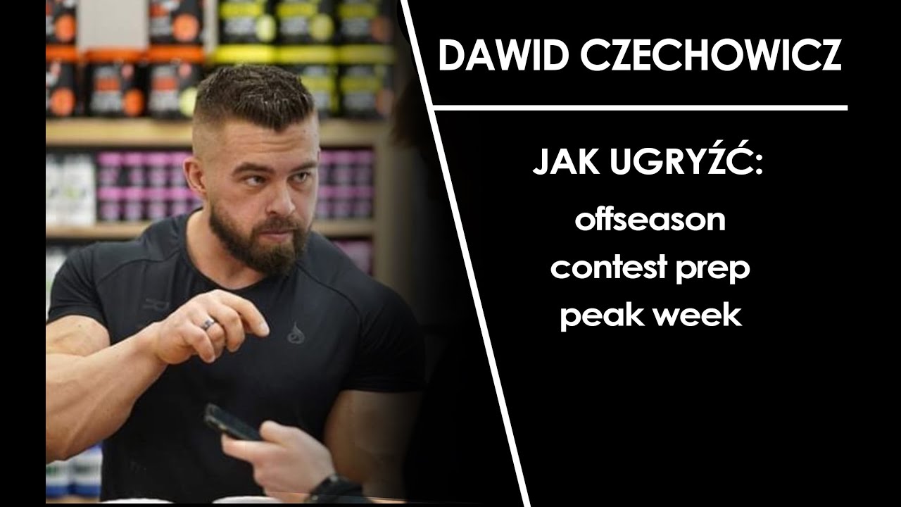 Dawid Czechowicz - OFFSEASON | CONTEST PREP | PEAK WEEK