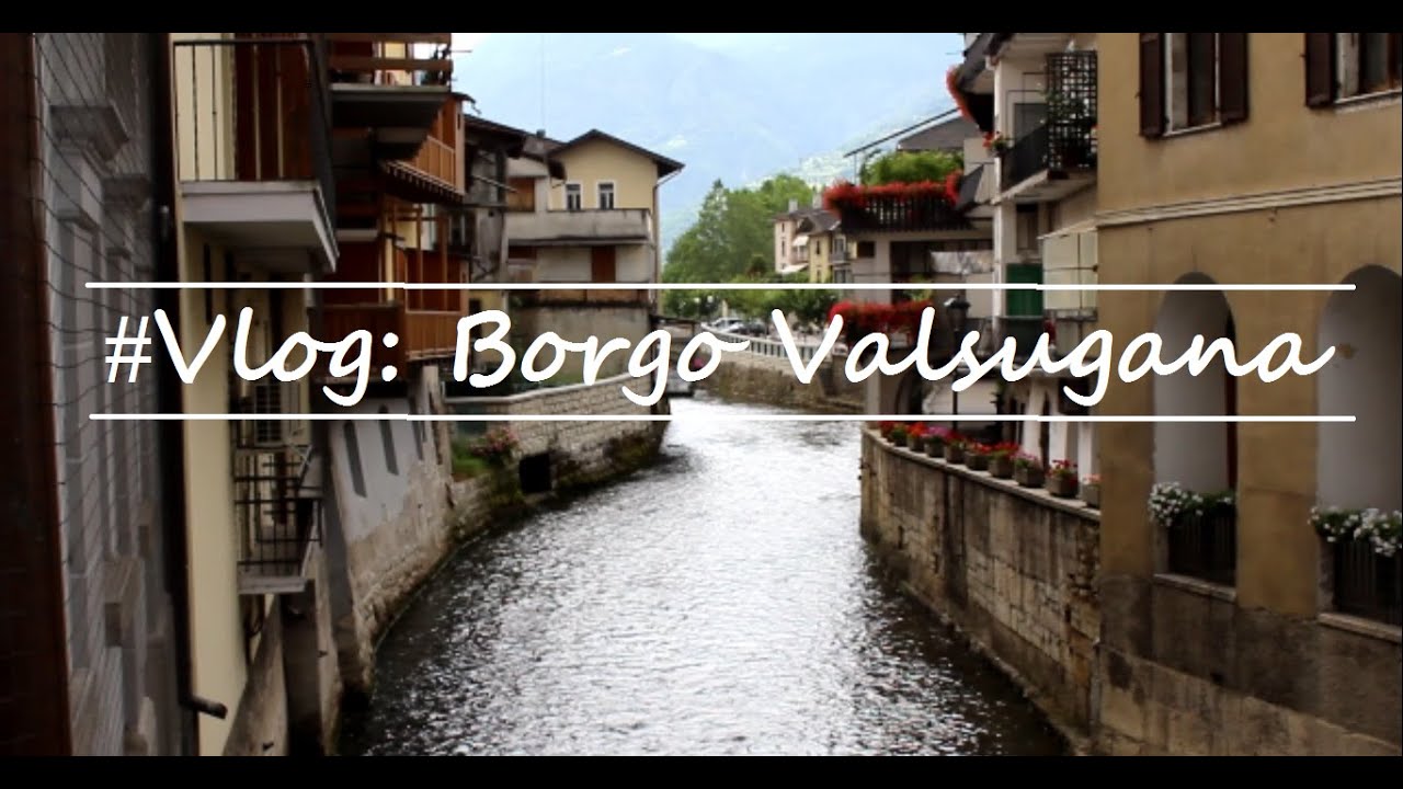 Vlog: Borgo Valsugana