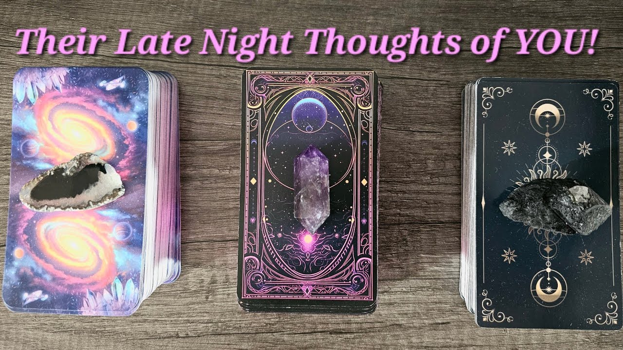 💭What are Their Late Night Thoughts of You💭Pick a Card Love Tarot Reading💫Timeless💫