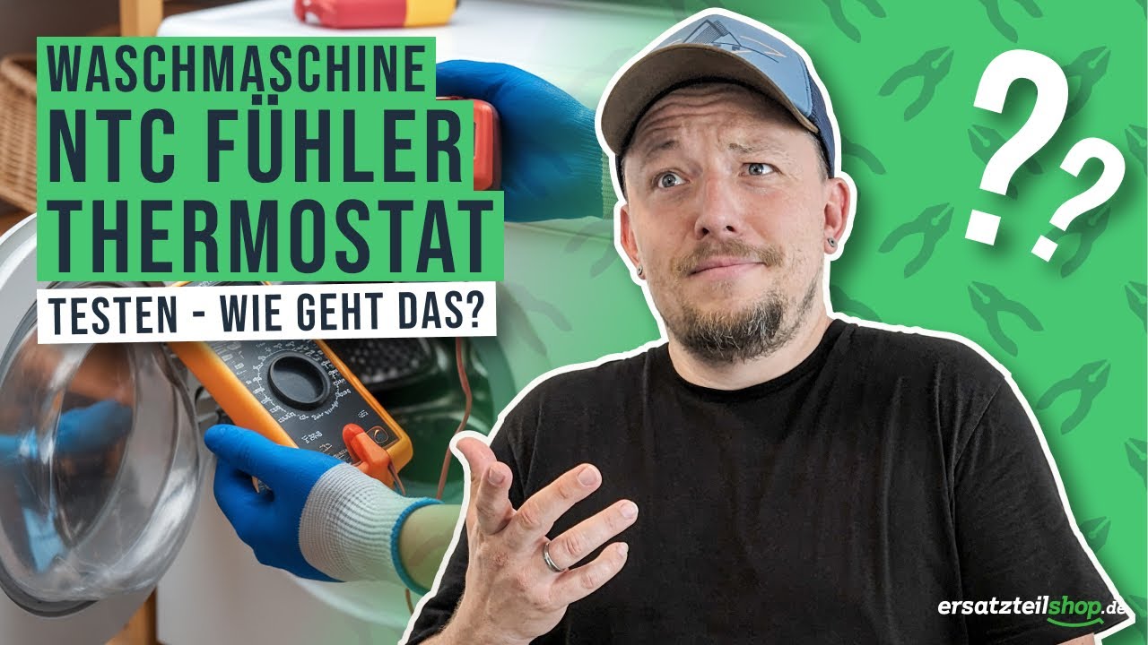 NTC Fühler Thermostat Waschmaschine testen