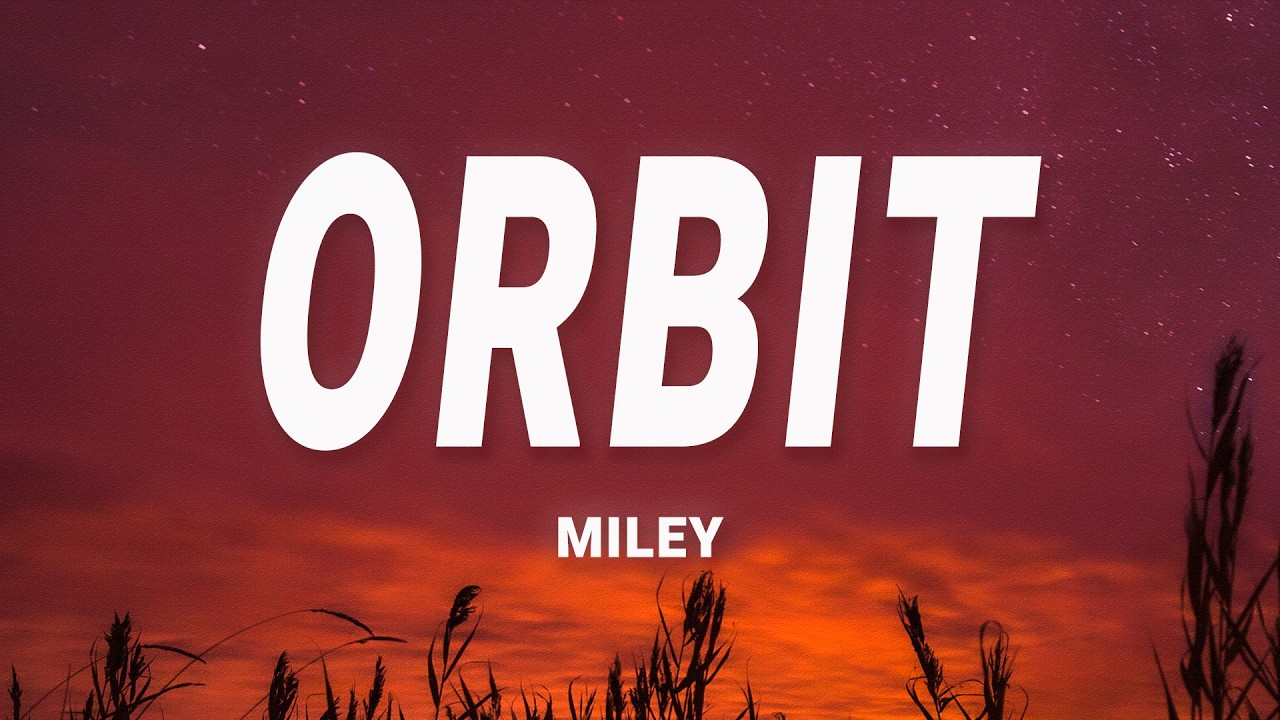 MILEY - Orbit (Lyrics)