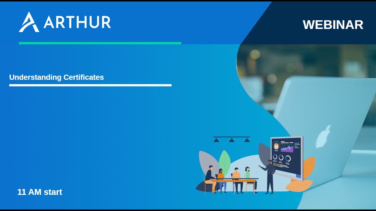 Arthur webinar: Understanding certificates