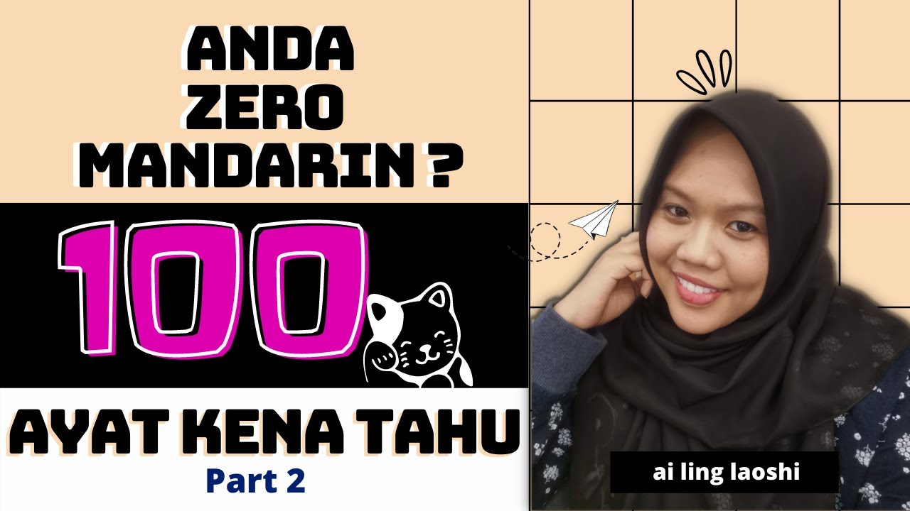 (Part 2) 100 ayat basic Mandarin yang ZERO kena tahu !