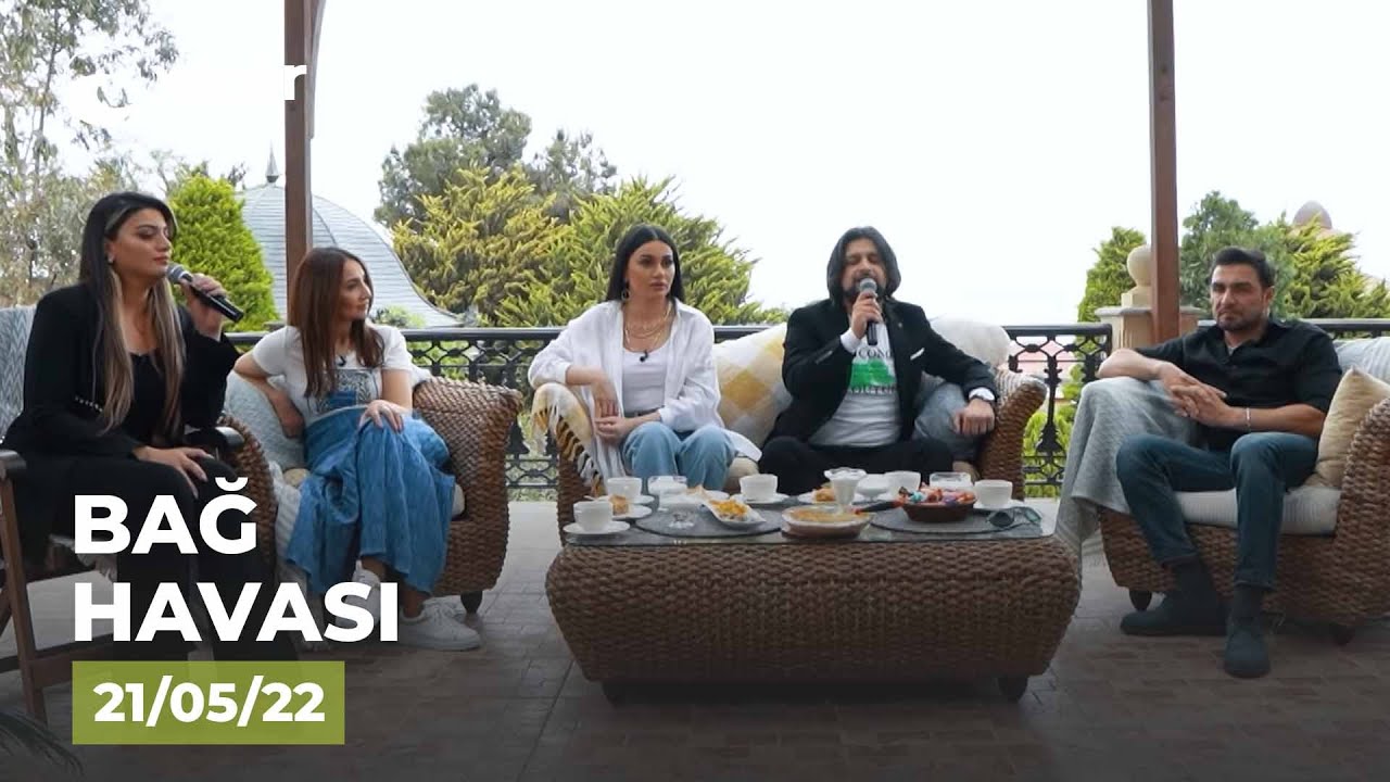 Bağ Havası - Talıb Tale, Zeynəb Həsəni, Aytac Vidadiqizi, Əmrah Dadaşov   21.05.2022