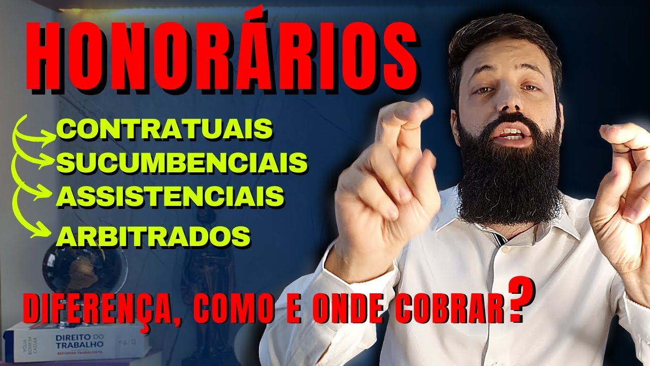 HONORÁRIO DE SUCUMBÊNCIA, CONTRATUAIS, ASSISTENCIAIS E ARBITRADOS NA JUSTIÇA DO TRABALHO