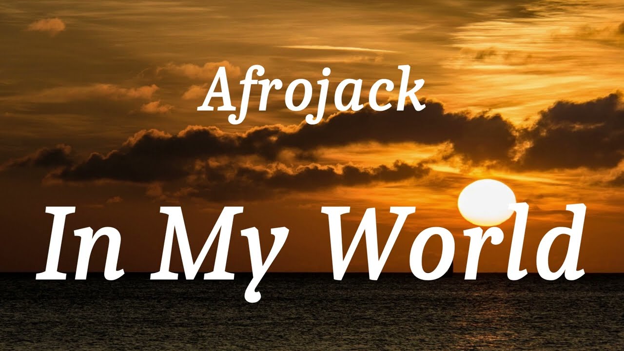 Afrojack - In My World (lyrics)