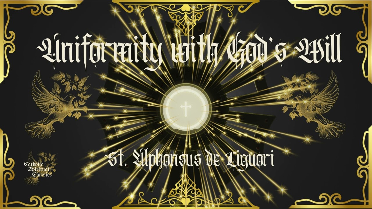 Uniformity with God's Will - St. Alphonsus de Ligouri | Full AUDIOBOOK