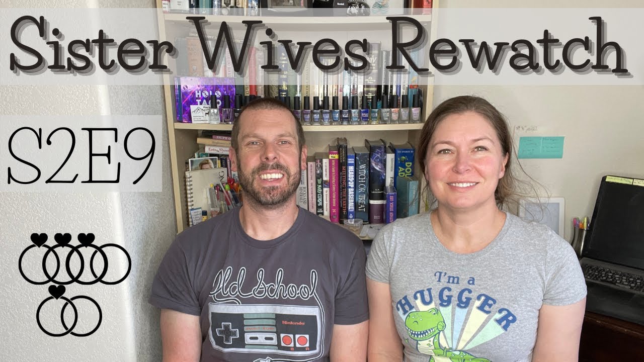 Rewatch: Sister Wives S2E9 No Place for Home Recap Reaction Rewatch