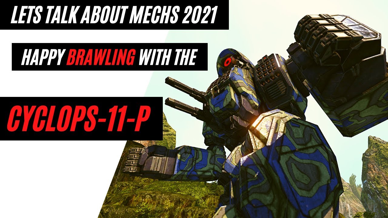 Lets talk about mechs: Cyclops-11-P (CP-11-P) Happy Brawling| MWO gameplay & tips 2021