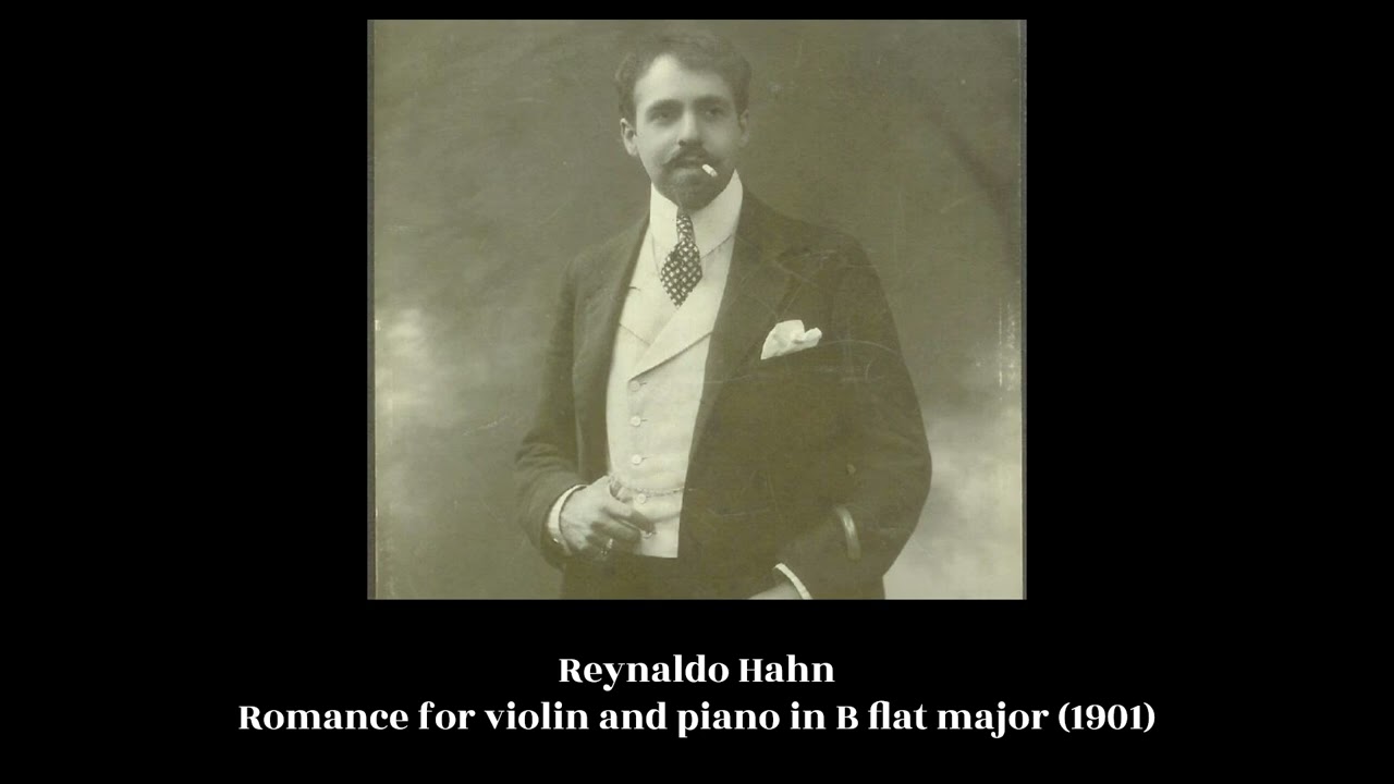 Reynaldo Hahn - Romance for violin and piano in B flat major (1901)