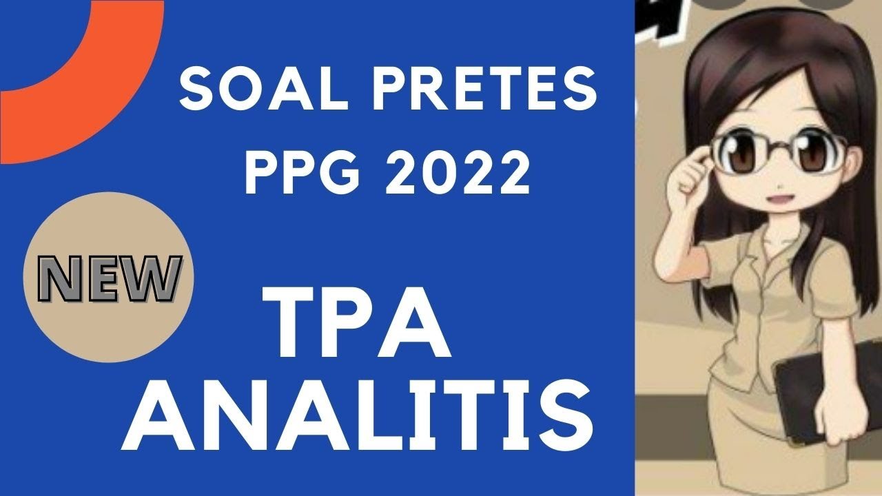 PRETEST PPG 2022 TES POTENSI AKADEMIK PENALARAN ANALITIS