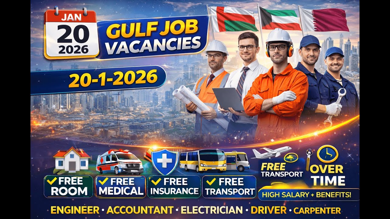 20-1-2026 GULF JOB VACANCIES APPLY NOW.