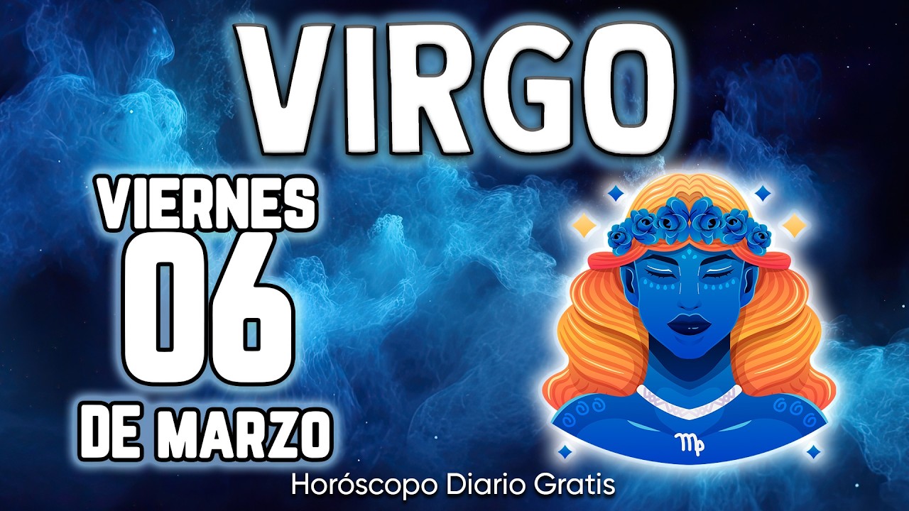 TREMENDO BOMBAZO🤩VAS A SABER ALGO MUY FUERTE💣👀 virgo ♍ Horóscopo diario 6 DE MARZO 2026 🔮 horóscopo