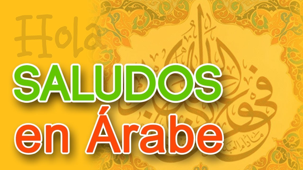 Conversaci&oacute;n B&aacute;sica en Idioma &Aacute;rabe | Los Saludos en &Aacute;rabe