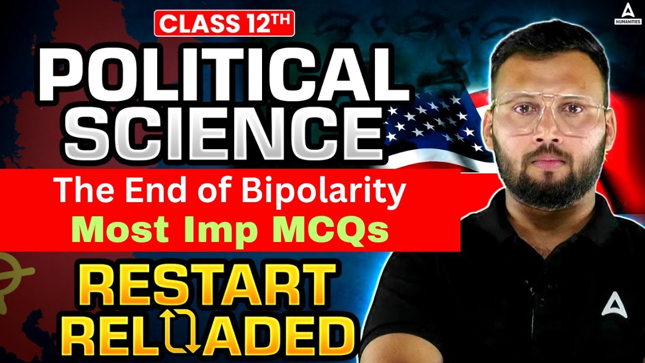 Class 12 Political Science | The End of Bipolarity Explained | Restart Reloaded by Moin Sir