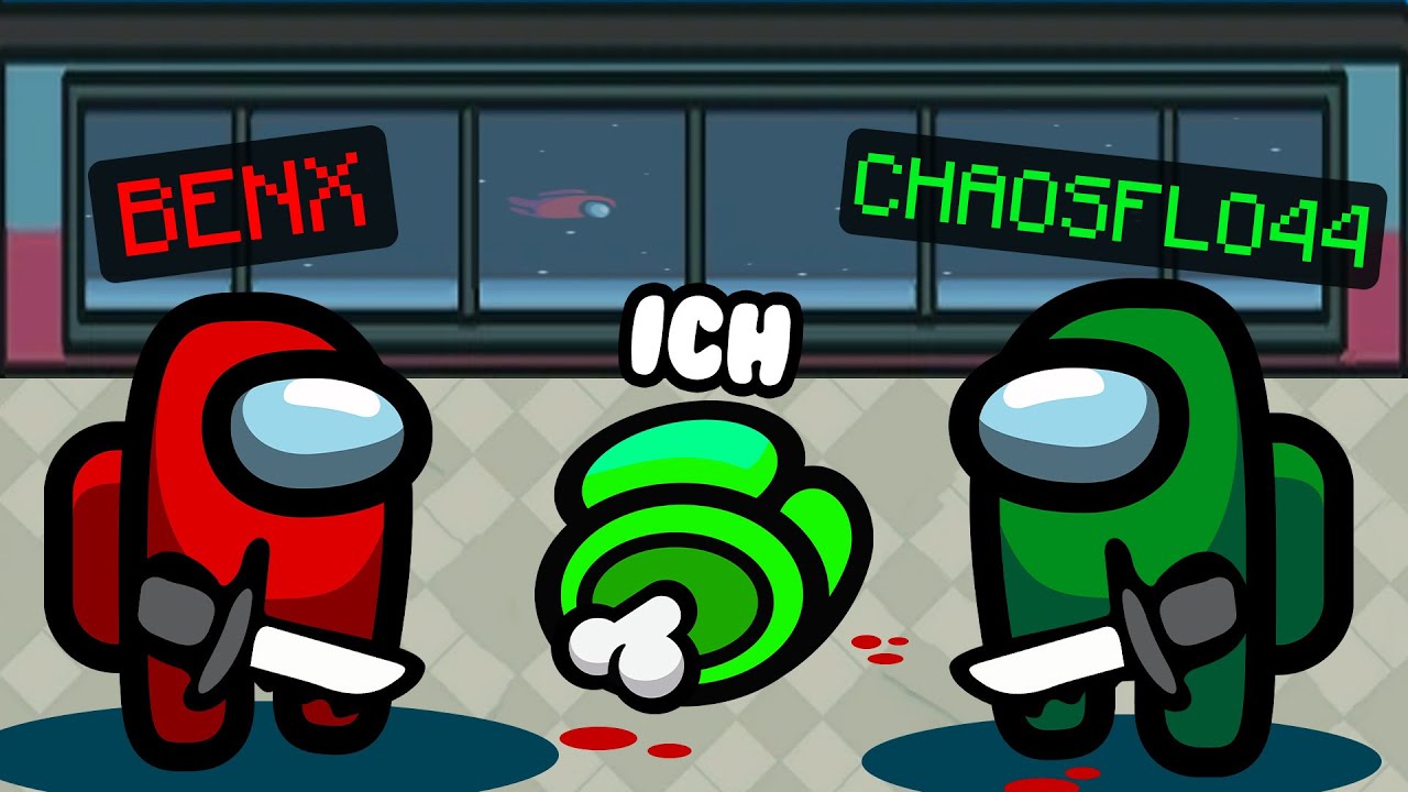 BENX und CHAOSFLO44 TÖTEN MICH in AMONG US