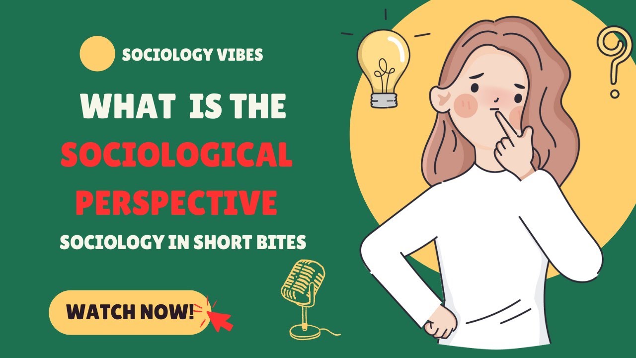 What is the Sociological Perspective? | Introduction to Sociology | Society & Groups |