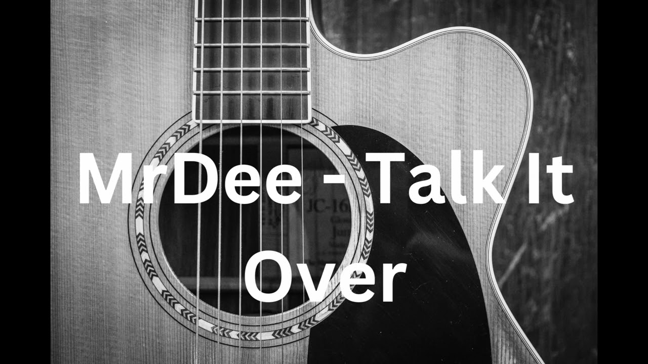 🎶Talk It Over - MrDee🎸