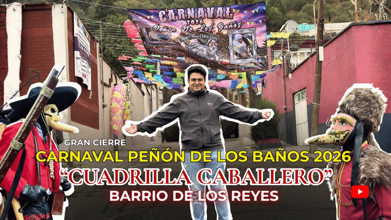 Cierre de Carnaval Peñón De Los Baños, Barrio de los Reyes 2026