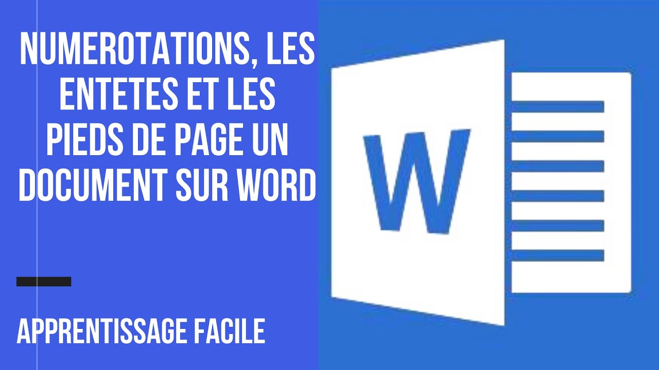 comment numéroter, mettre les entêtes et les pieds de pages dans un document sur Word